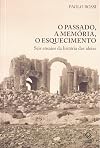 Passado, A Memoria, O Esquecimento, O (Em Portuguese do Brasil)