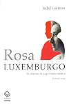 Rosa Luxemburgo. Os Dilemas Da Acao Revolucionaria (Em Portugues do Brasil)