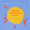 Vamos Acordar o Dia? Histórias de Uma Linha Só