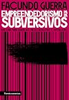 Empreendedorismo para Subversivos