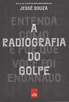 A Radiografia do Golpe. Entenda Como e por que Você Foi Enganado (Em Portuguese do Brasil)