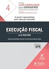 Execução Fiscal - Volume 4. Coleção Leis Especiais Para Concursos