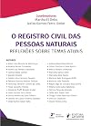 O registro civil das pessoas naturais: reflexões sobre temas atuais