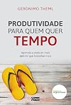 Produtividade Para Quem Quer Tempo (Em Portugues do Brasil)