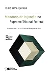 O mandado de injunção no Supremo Tribunal Federal: de acordo com a lei n. 13.300, de 23 de junho de 2016