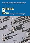 Patologias do social: Arqueologias do sofrimento psíquico (Portuguese Edition)