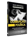 Corrupção Política: Análise, problematização e proposta para seu enfrentamento