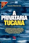 A Privataria Tucana (Portuguese Edition)