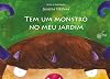 Tem um monstro no meu jardim (Portuguese)