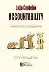 Accountability a Evolução da Responsabilidade Pessoal nas Empresas. O Caminho da Execução Eficaz (Em Portuguese do Brasil)