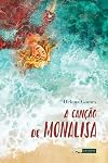 A canção de Monalisa [paperback] Gomes, Helena