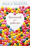 Apaixonada Por Palavras: Cronicas (Em Portugues do Brasil)