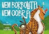 Nem Borboleta, Nem Cobra