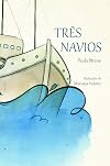 Tres Navios (Em Portugues do Brasil)