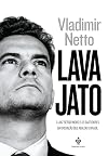 Lava Jato: O Juiz Sergio Moro e Os Bastidores da O (Em Portugues do Brasil)