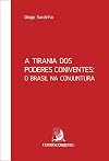 A tirania dos poderes coniventes : o Brasil na conjuntura