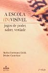 A Escola Invisível: Jogos de Poder, Saber, Verdade