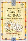 O Jogo de Não Jogar - Conforme Nova Ortografia