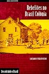 Rebeliões No Brasil Colônia. Coleção Descobrindo o Brasil