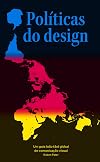 Politicas do Design - Um guia nao tao global de comunicacao visual (Em Portugues do Brasil)
