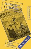 Alienacao e Liberdade - Escritos Psiquiatricos (Em Portugues do Brasil)