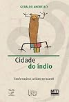 Cidade do índio: transformações e cotidiano em Iauaretê (Portuguese Edition)