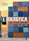 Logística : um Enfoque Pratico
