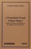 A propriedade privada urbana obriga? : análise do discurso doutrinário e da aplicação jurisprudencial