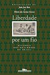 Liberdade por um fio: História dos quilombos no Brasil (Portuguese Edition)