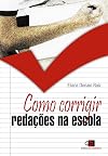 Como corrigir redações na escola (Portuguese Edition)