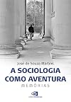 A Sociologia Como Aventura. Memórias (Em Portuguese do Brasil)