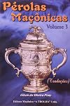Pérolas Maçônicas - Volume 3