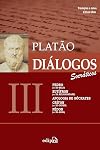 Di‡logos 3: Socr‡ticos - Fedro, Eut’fron, Apologia de S—crates, Cr’ton e FŽdon