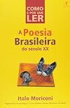 Como e por que Ler: Poesia Brasileira do Século XX