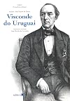 Visconde do Uruguai - Colecao Formadores do Brasil