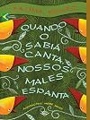 Quando o Sabi&aacute; Canta, Nossos Males Espanta (Em Portuguese do Brasil)
