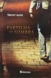 Partilha De Sombra