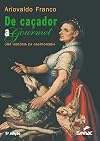 De Ca&ccedil;ador A Gourmet (Em Portuguese do Brasil)