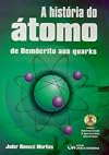 Historia Do Atomo, A - De Democrito Aos Quarks (Em Portuguese do Brasil)
