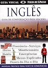 Guia de Conversa&ccedil;&atilde;o para Viagens : Ingl&ecirc;s
