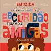 E Foi Assim Que Eu E A Escuridao Ficamos Amigas (Em Portugues do Brasil)