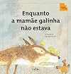 Enquanto a Mamãe Galinha não Estava - Coleção Tan Tan (Em Portuguese do Brasil)