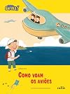 Como Voam os Aviões - Coleção Eureka