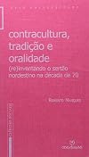 Contracultura, tradição e oralidade : (re)inventando o sertão nordestino na década de 70