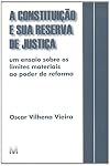 A Constituicao e sua reserva de justica: Um ensaio sobre os limites materiais ao poder de reforma (Portuguese Edition)
