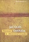 Pensar a Desconstrução (Em Portuguese do Brasil)