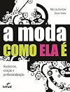 A Moda Como Ela É