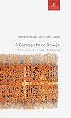 A coreografia do desejo : cem anos de ficção brasileira