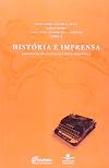 Historia E Imprensa: Representacoes Culturais E Praticas de Poder