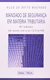 Mandado de Seguranca em Materia Tributaria: De Acordo Com a Lei 12.016-09